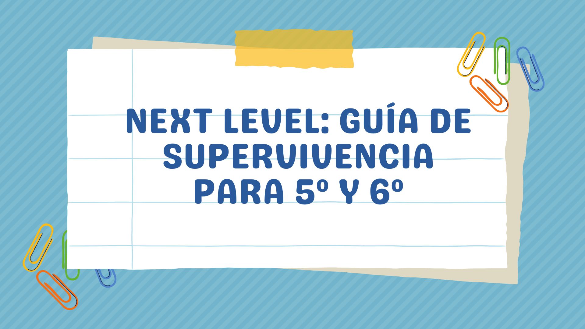 Next level guía de supervivencia para 5º y 6º